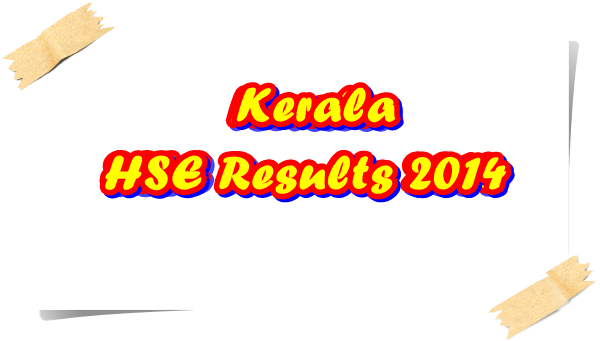 Kerala HSE/plus two result 2014 publishing date – 15th May