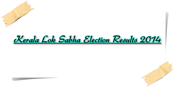 Kerala lok sabha election results 2014: Live counting, trends and updates on websites