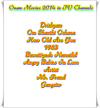 Onam movies 2014 in malayalam TV Channels: Complete schedule